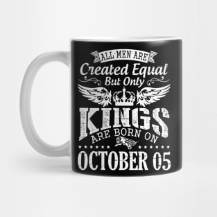 All Men Are Created Equal But Only Kings Are Born On October 05 Happy Birthday To Me Papa Dad Son Mug